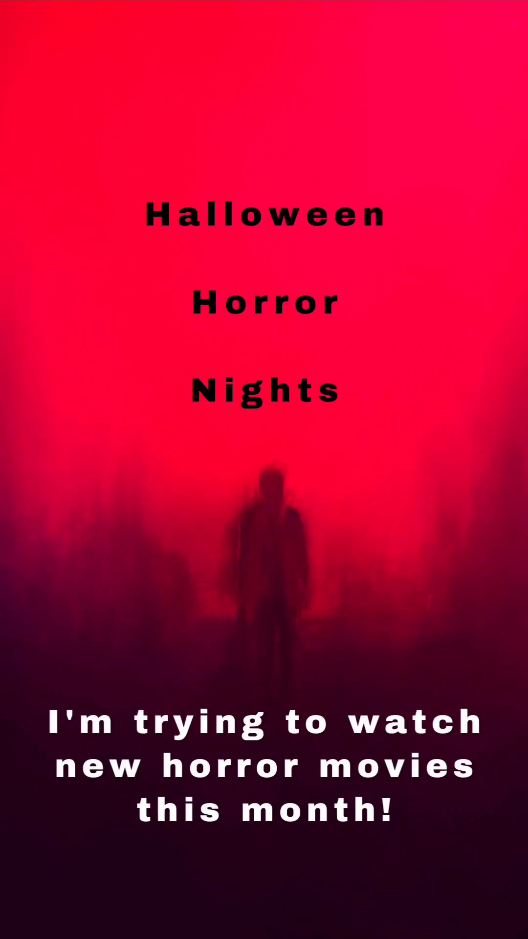 Nondescript scary-looking minimalist all-red horror poster that says 'Halloween Horror Nights' with additional text at the bottom that says 'I am trying to watch new horror movies this month!'